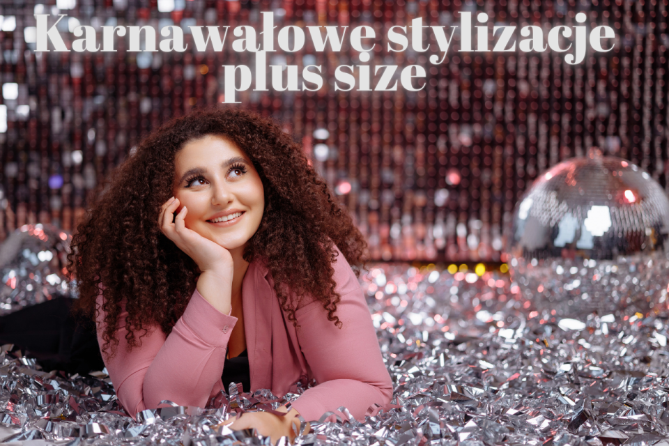 Karnawałowe stylizacje plus size