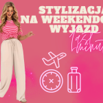 Stylizacja na weekendowy wyjazd last minute – Z szybką wysyłką od Pakuten będziesz zawsze gotowa na czas!