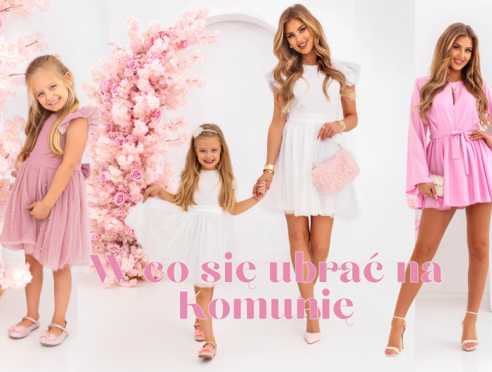 W co się ubrać na Komunię – modne stylizacje dla mamy, chrzestnej i gości