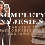 Komplety na jesień – ranking 5 najmodniejszych zestawów od Pakuten