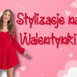 Stylizacje na Walentynki 2026 – romantyczne i modne propozycje dla kobiet Stylizacje na Walentynki 2026 – romantyczne i modne propozycje dla kobiet